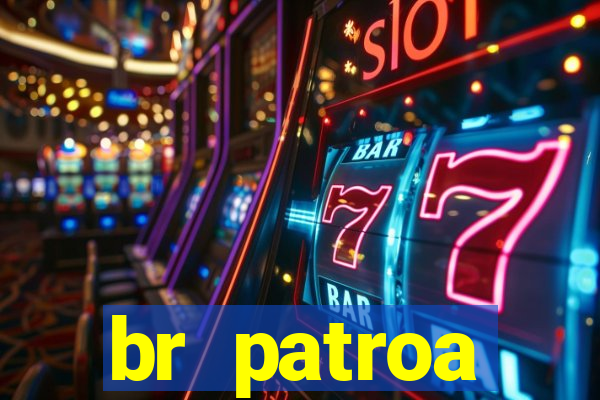 br patroa plataforma jogo online